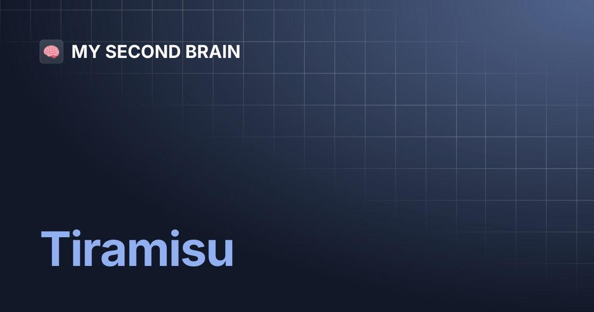 Tiramisu | MY SECOND BRAIN